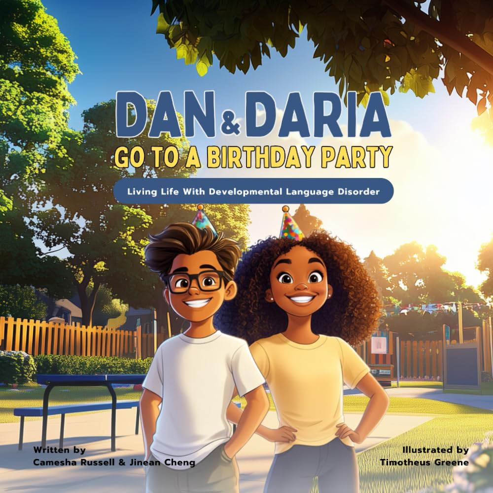 Dan and Daria Go To A Birthday Party: Living Life With Developmental Language Disorder: 3