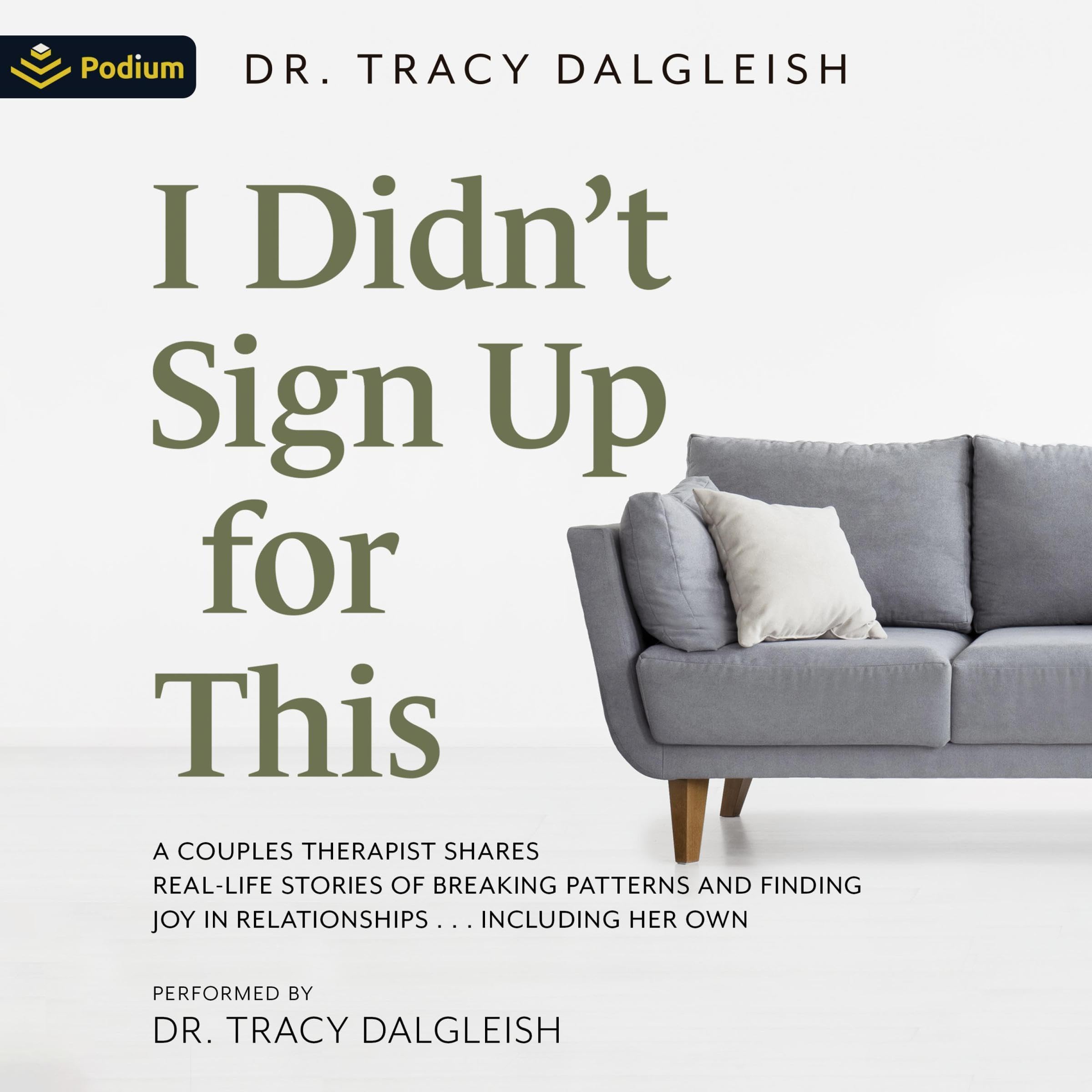 I Didn't Sign Up for This: A Couples Therapist Shares Real-Life Stories of Breaking Patterns and Finding Joy in Relationships . . . Including Her Own