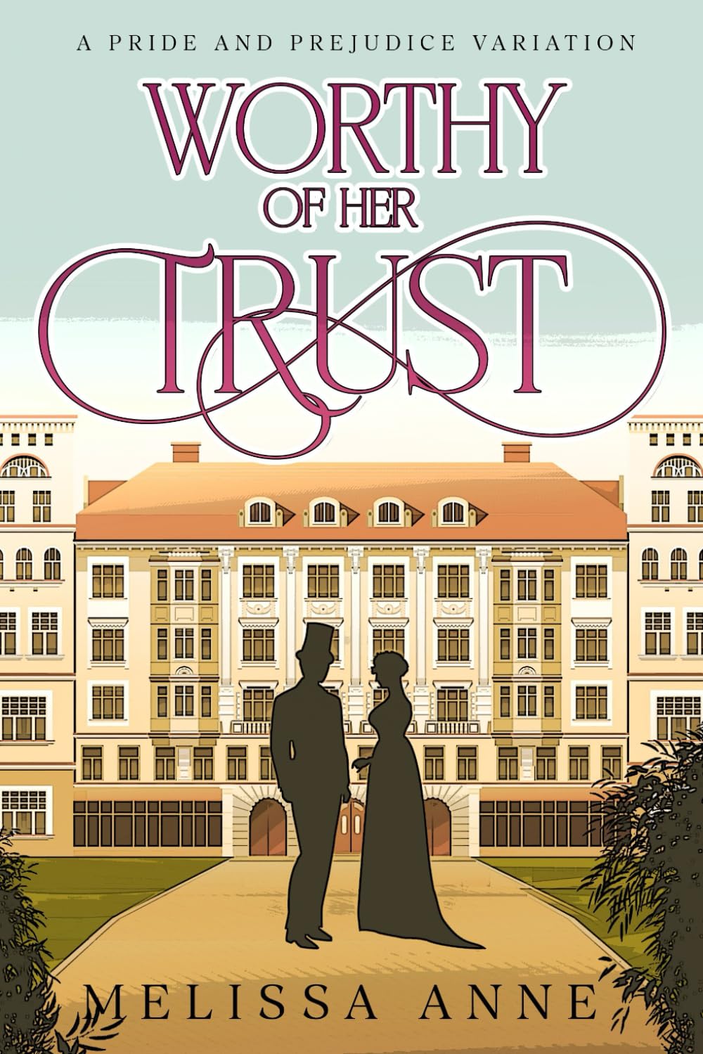 Worthy of Her Trust: A Pride and Prejudice Variation (An Heiress in Hertfordshire: A Pride & Prejudice Collection)