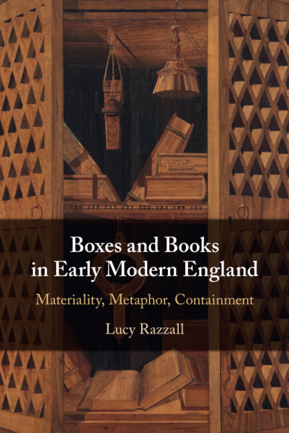 Boxes and Books in Early Modern England: Materiality, Metaphor, Containment