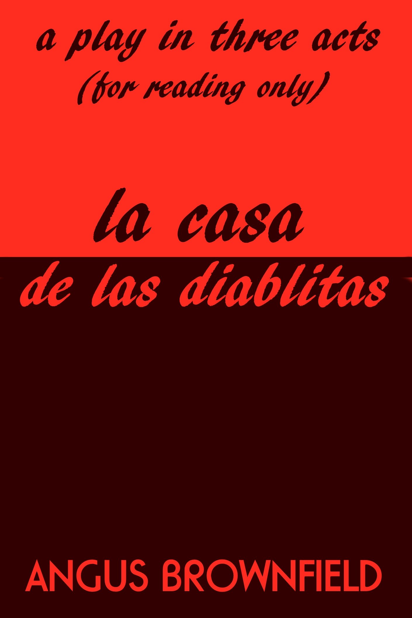 La Casa de Las Diablitas--a play in three Acts: (To be read only)