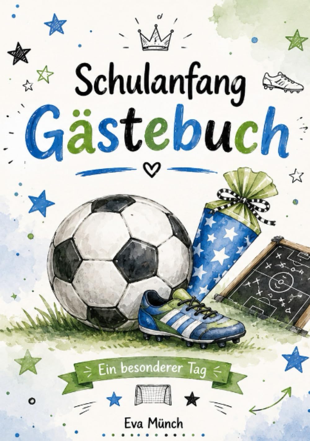 Gästebuch Schulanfang Thema Fußball: A5, blanko Seiten zum selbst gestalten, für Glückwünsche und Erinnerungen
