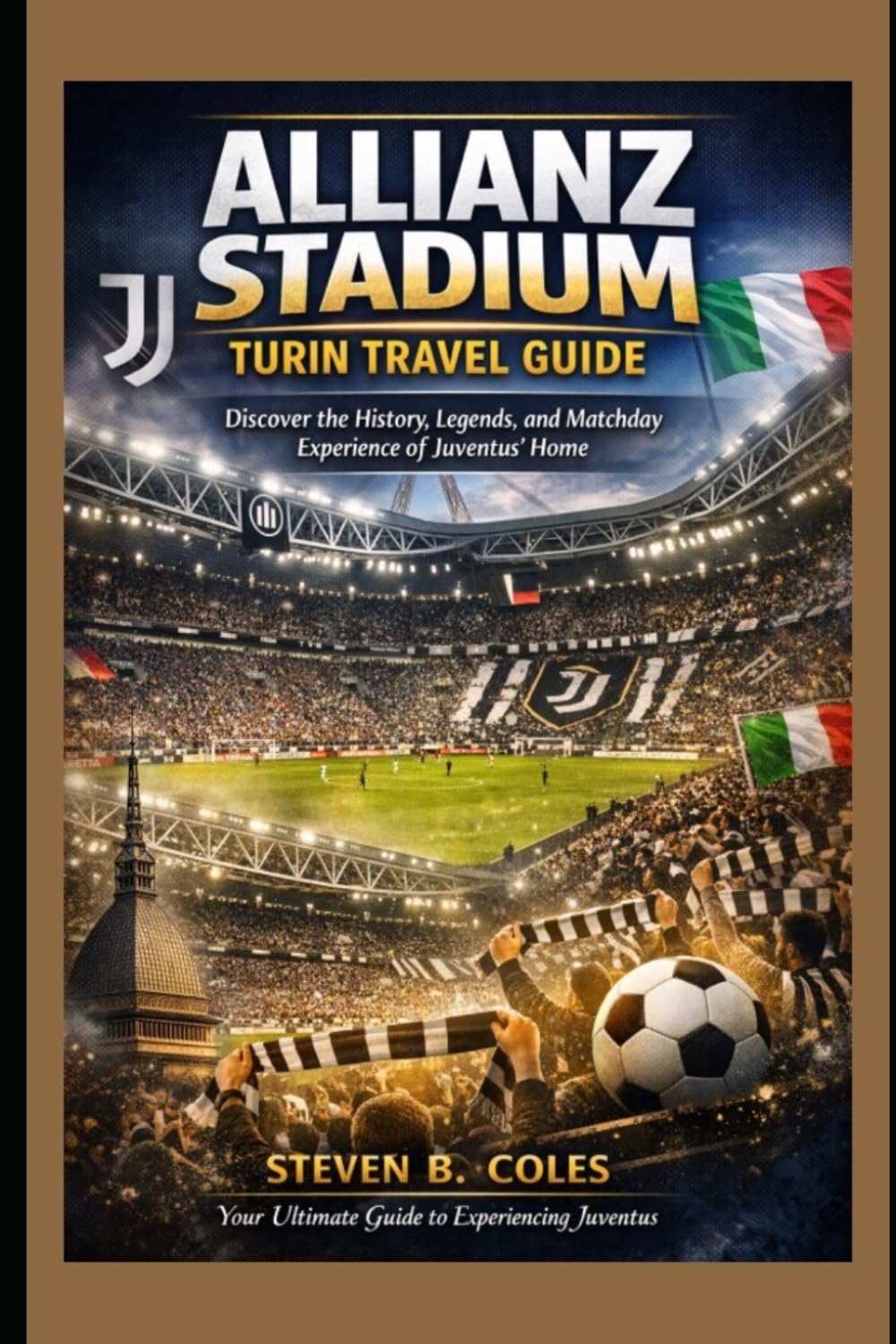 Allianz Stadium Turin Travel Guide: Discover the History, Legends, and Matchday Experience of Juventus’ Home