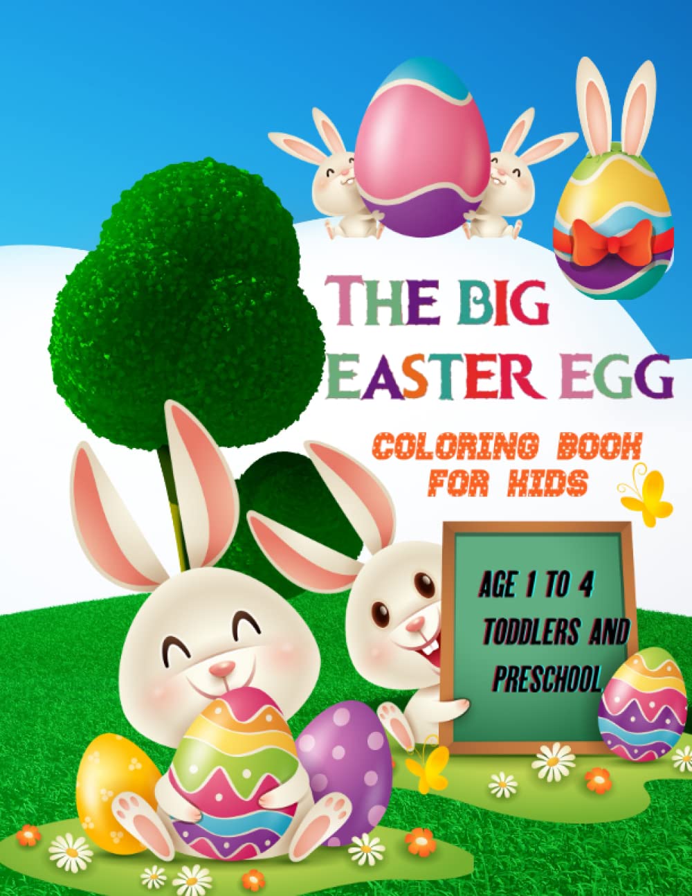 The big Easter Egg Coloring book, The Great Big Easter Egg, Painting Easter Eggs,The Big Easy and Simple Activity Book for Kids, Easter and Spring ... book for kids age 1-4, toddlers & preschool