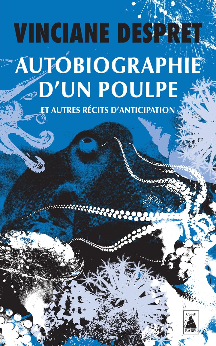 Autobiographie d'un poulpe: et autres récits d'anticipation