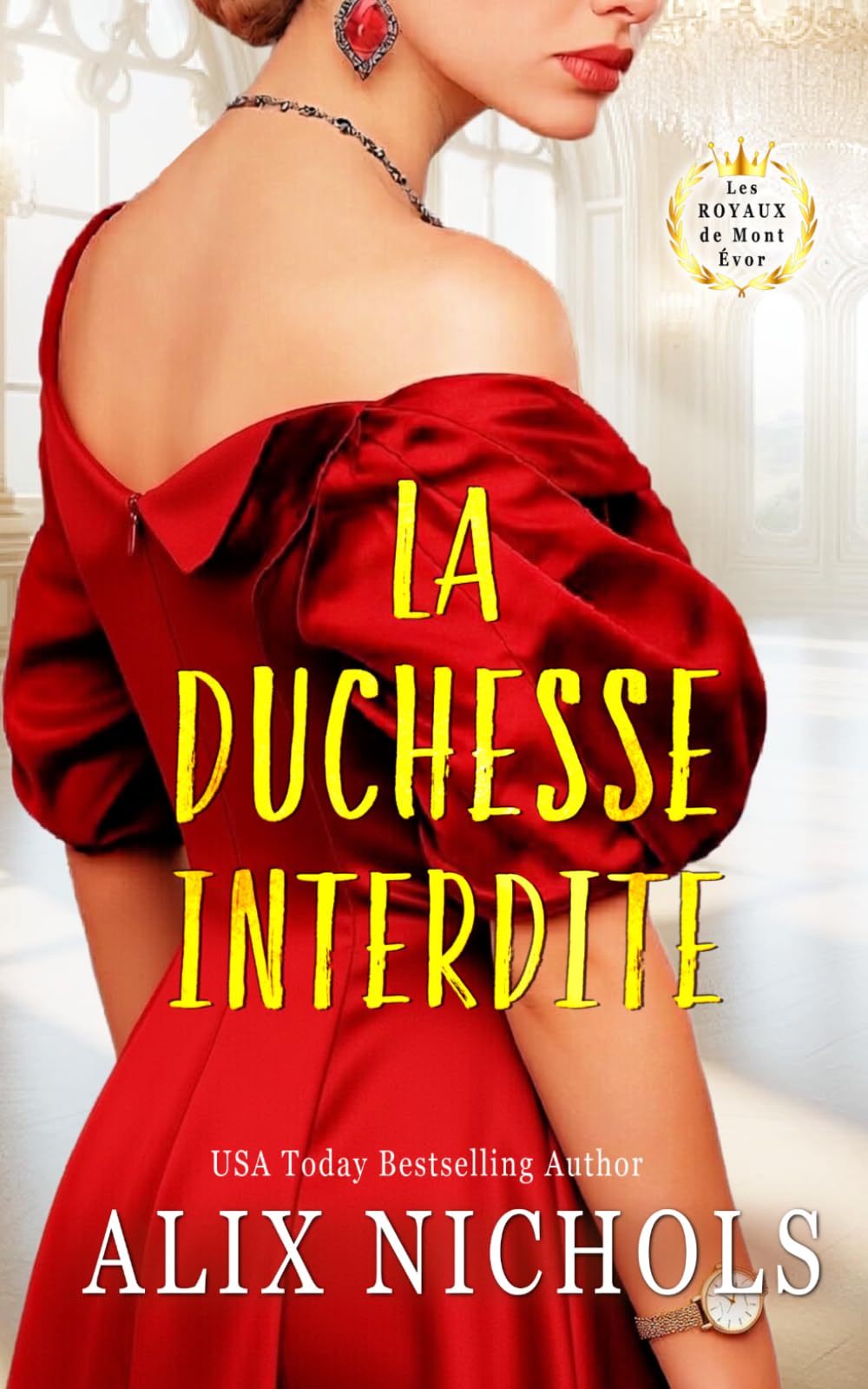La Duchesse interdite: une romance contemporaine d'ennemis à amants (Saga romantique Les Royaux de Mont Évor)