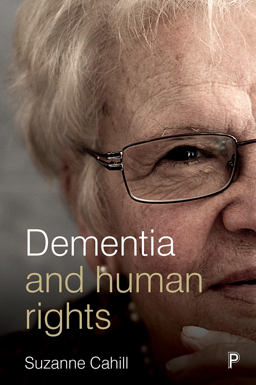 Dementia and Human Rights by Suzanne Cahill PAPERBACK 9781447331407