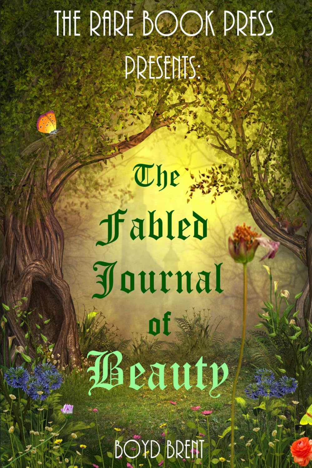 The Fabled Journal of Beauty: The story of Beauty & The Beast as told by Beauty herself for children ages 9-16