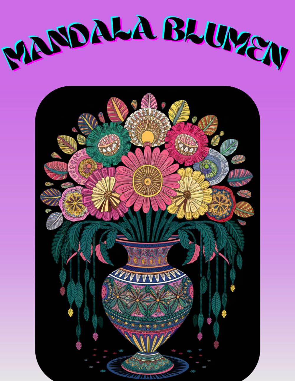 Mandala Blumen: Anti-Stress-Malbuch für Erwachsene mit Wunderschönen Blumen im Mandala-Stil