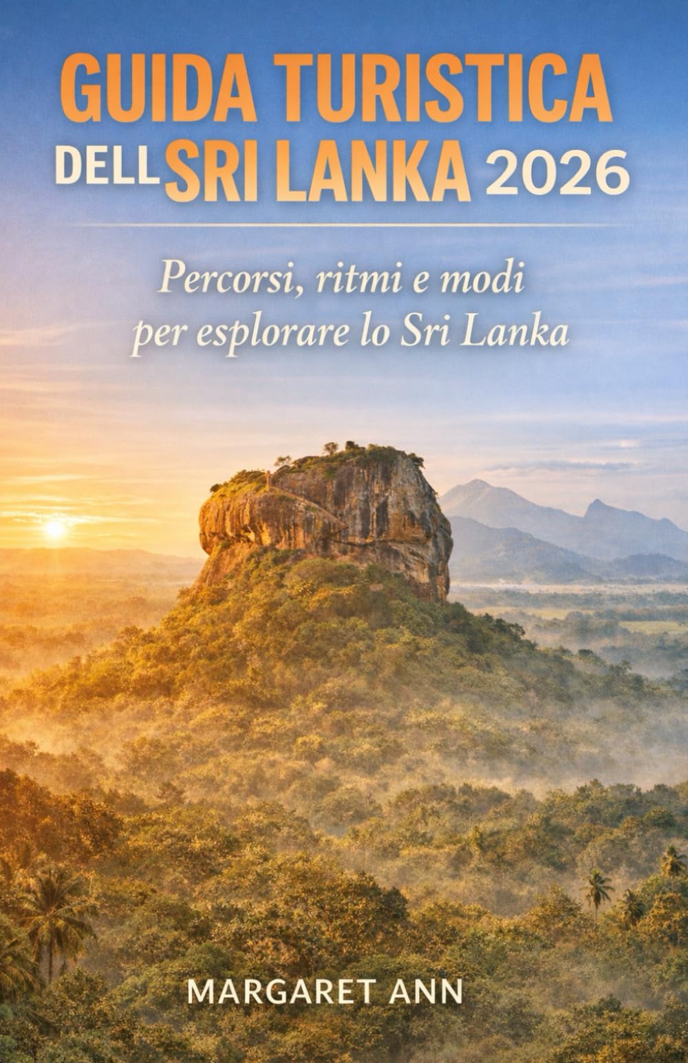 GUIDA TURISTICA DELLO SRI LANKA 2026: Percorsi, ritmi e modi per esplorare lo Sri Lanka