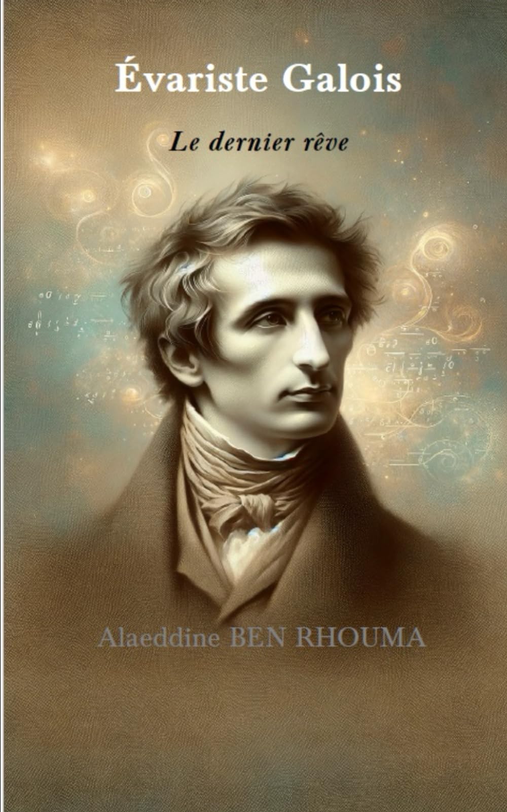 Évariste Galois: Le dernier rêve