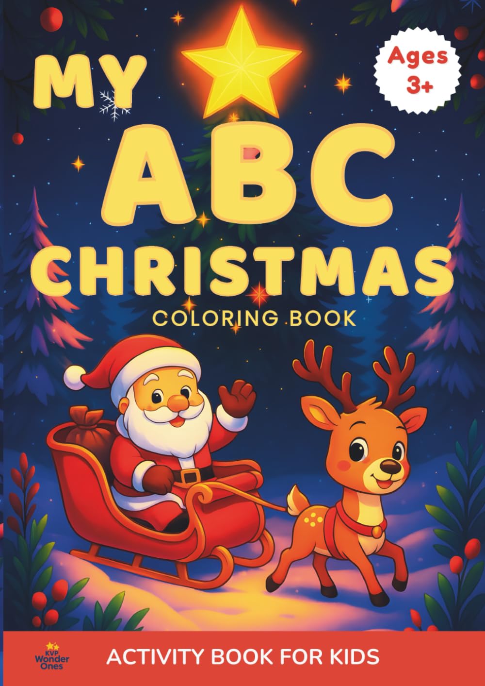 Christmas ABC Alphabet Coloring Book for Kids Ages 3+: Cute Christmas-Themed Coloring Pages for Early Learners to Explore the Alphabet