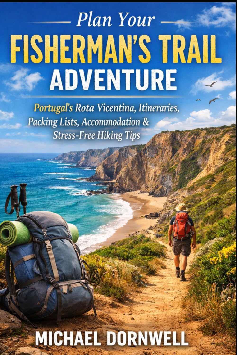 Plan Your Fisherman’s Trail Adventure: Portugal’s Rota Vicentina, Itineraries, Packing Lists, Accommodation & Stress-Free Hiking Tips