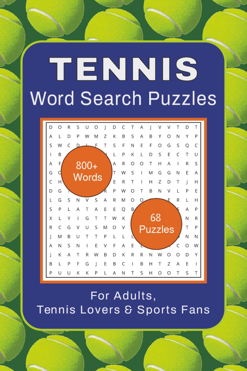 Tennis Word Search Puzzles for Adults, Tennis Lovers & Sports Fans: Themed Puzzle Book with 800+ Tennis Terms, Skills & Strategy - 6x9 in.