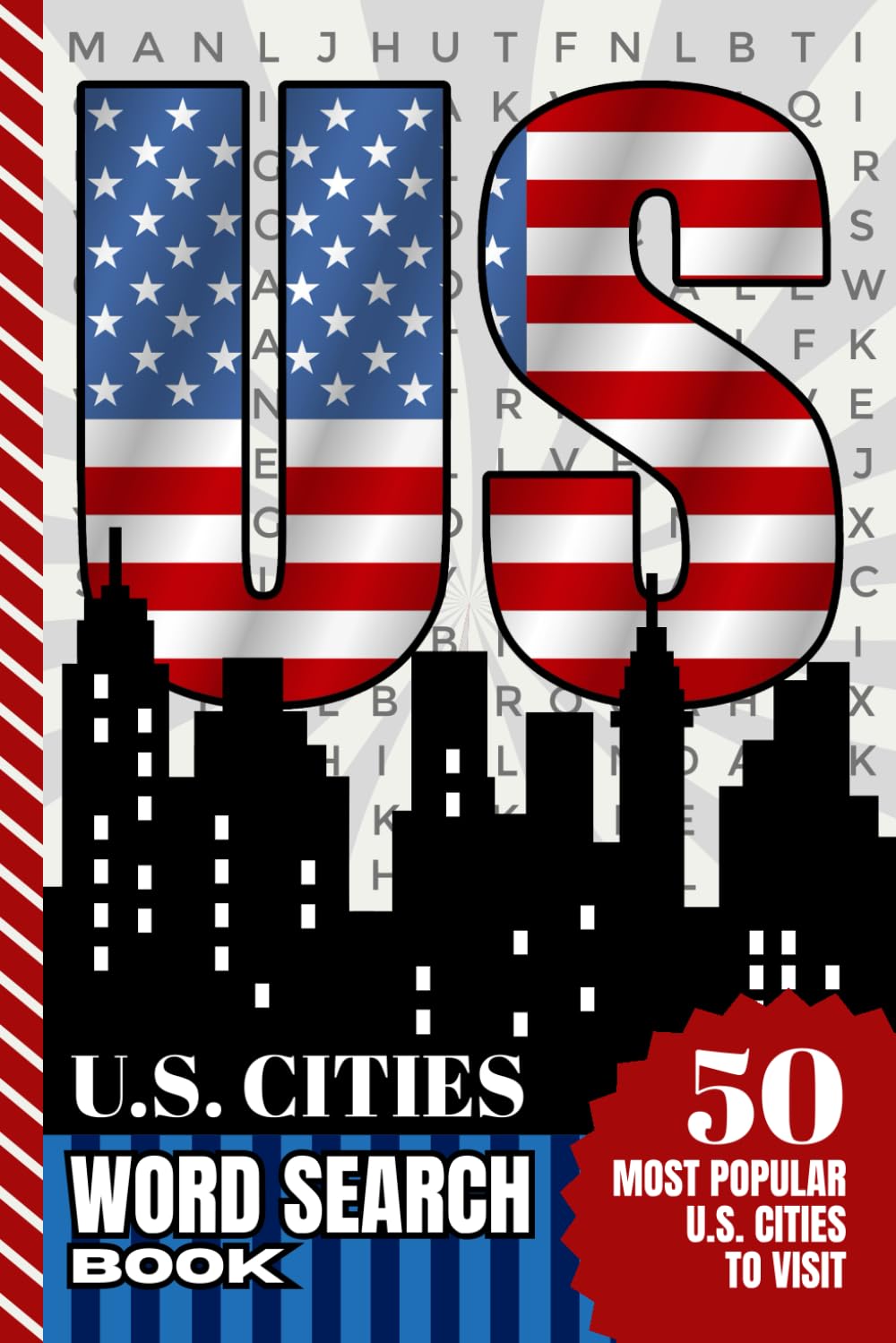 US Cities Word Search Book: Themed Searches / 1,000 Terms To Find / Explore The 50 Most Popular American Travel Destinations - One City At A Time