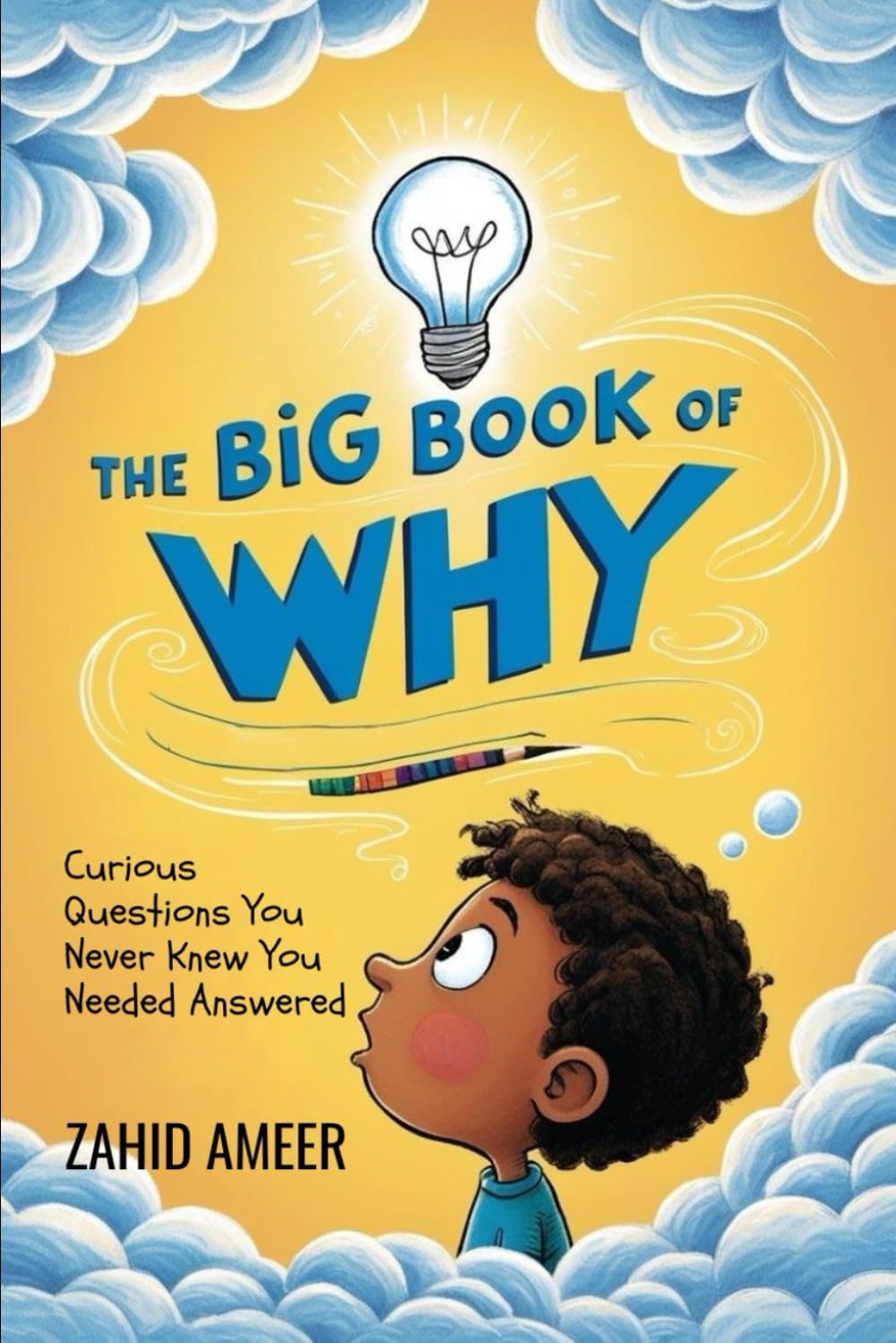 The Big Book of Why?: Curious Questions You Never Knew You Needed Answered