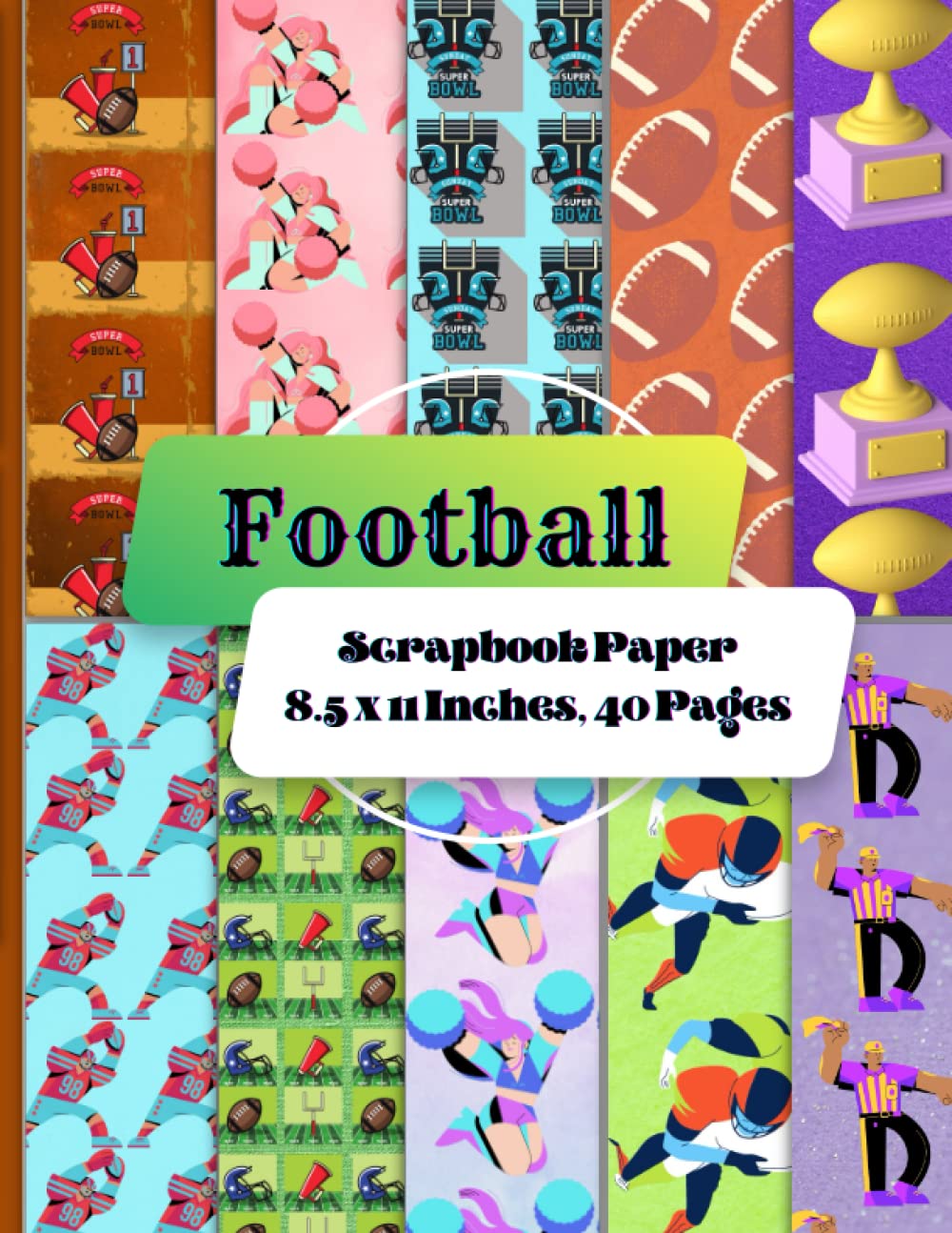 Football Scrapbook Paper - 8.5 x 11 Inches, 40 Pages: Superbowl Special, 20 Double Sided Sheets with10 Designs