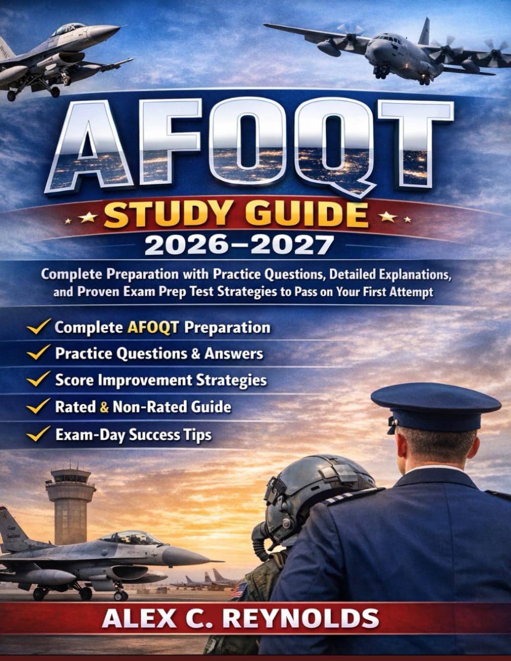 AFOQT Study Guide 2026–2027: Complete Preparation with Practice Questions, Detailed Explanations, and Proven Exam Prep Test Strategies to Pass on your first Attempt
