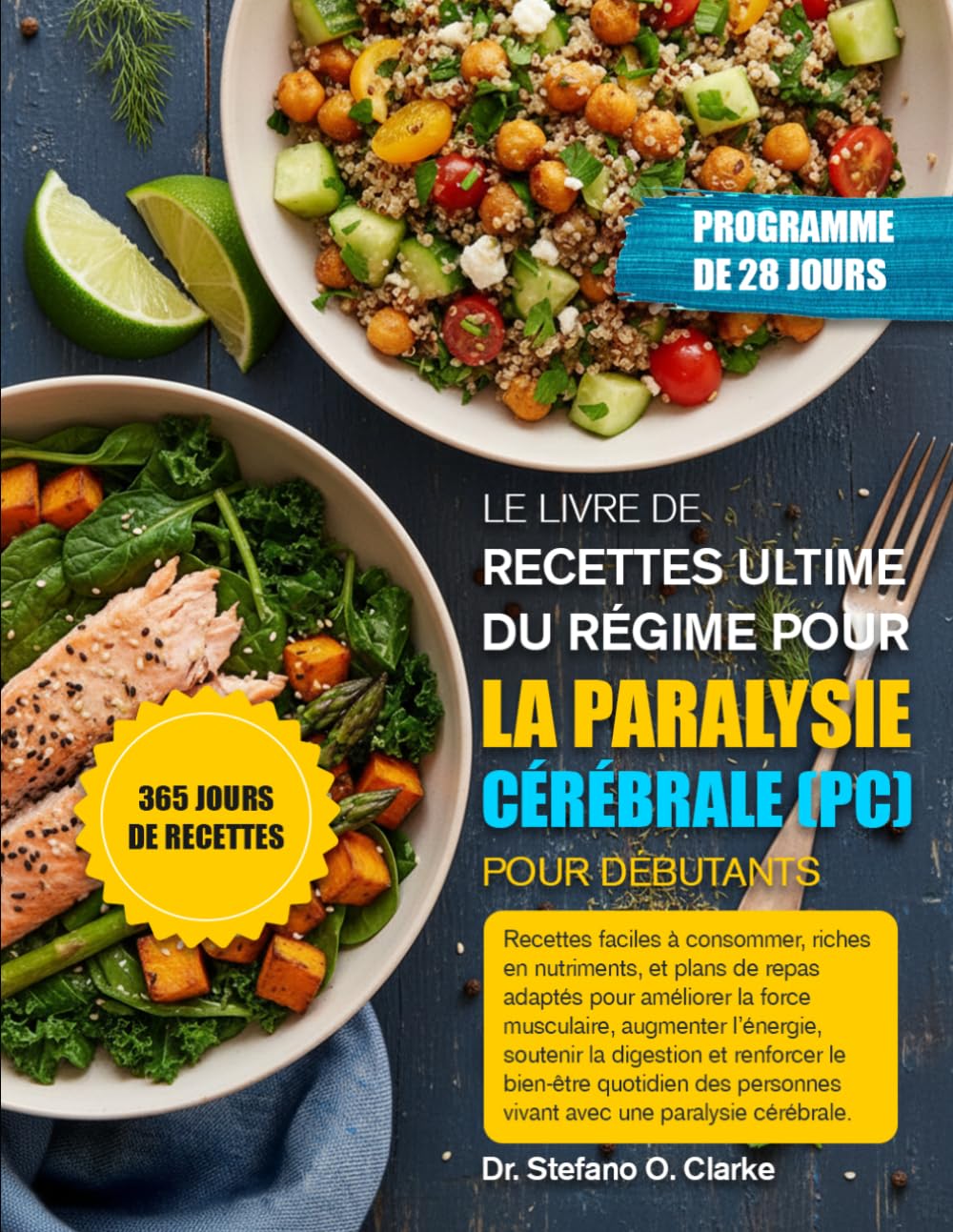LE LIVRE DE RECETTES ULTIME DU RÉGIME POUR LA PARALYSIE CÉRÉBRALE (PC) POUR DÉBUTANTS: Recettes faciles à consommer, riches en nutriments, et plans de ... l’énergie, soutenir la digestion et ren...