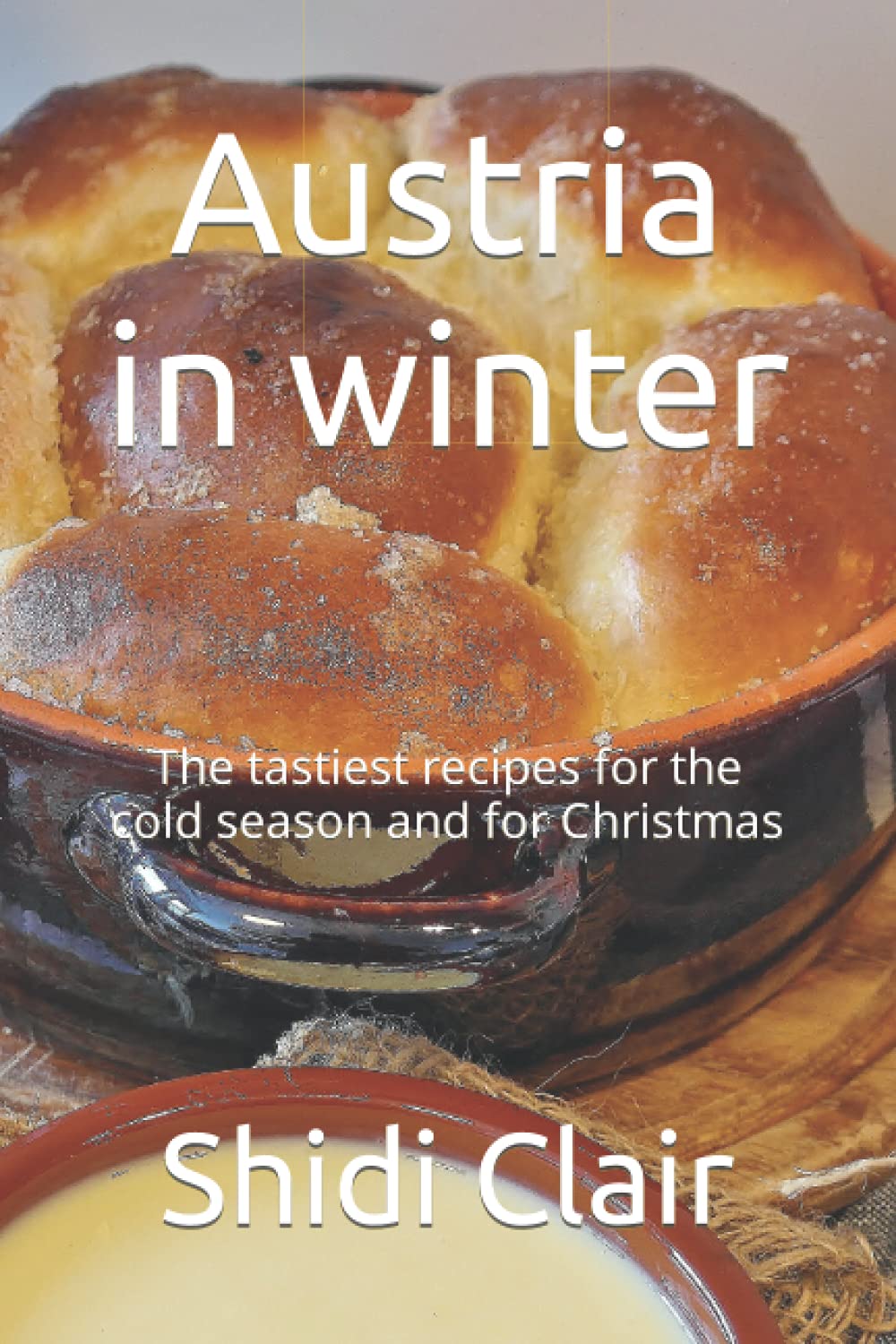 Austria in winter: The tastiest recipes for the cold season and for Christmas