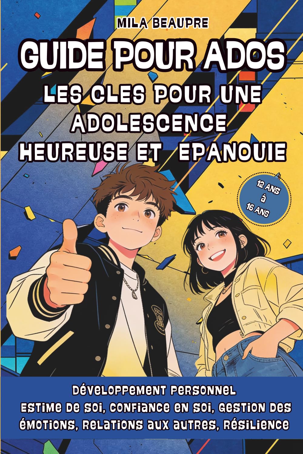 Guide pour Ados: Les clés pour une adolescence heureuse et épanouie