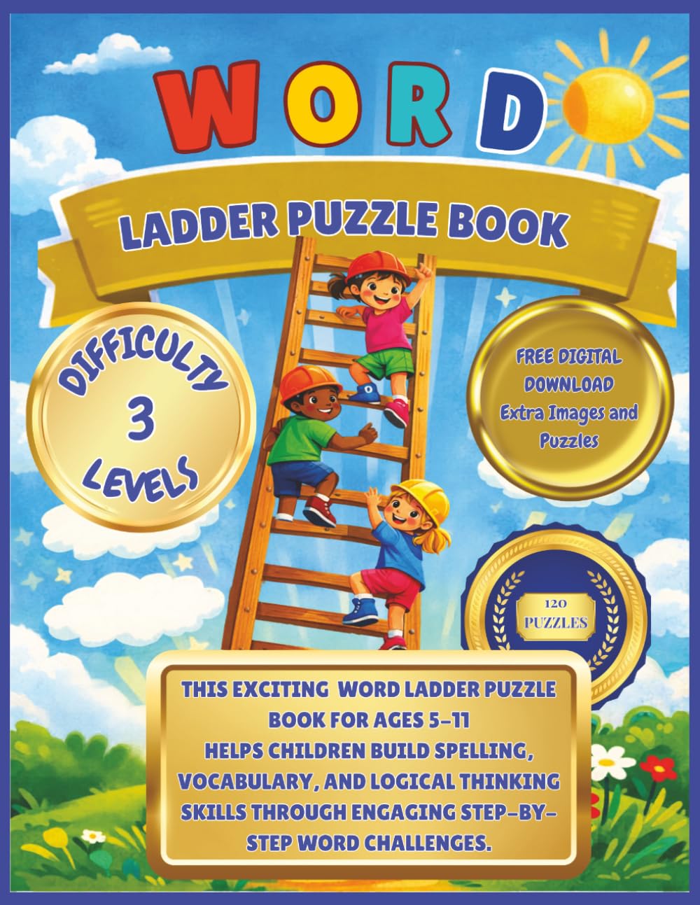 Word Ladder Puzzle Book: This exciting Word Ladder Puzzle Book for ages 5-11 helps children build spelling, vocabulary, and logical thinking skills ... and children's educational activity books)