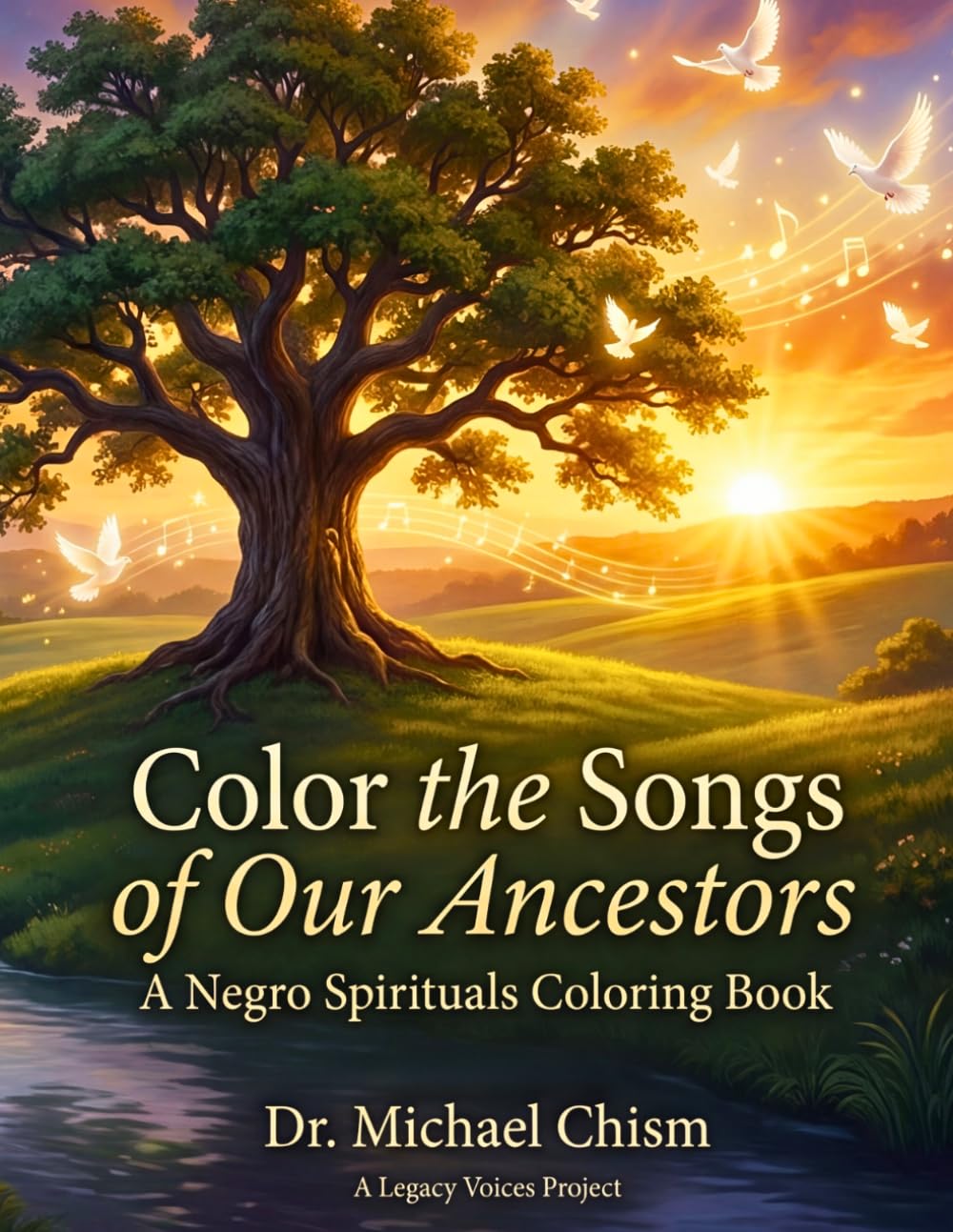 Color The Songs of our Ancestors: A Negro Spirituals Coloring Book