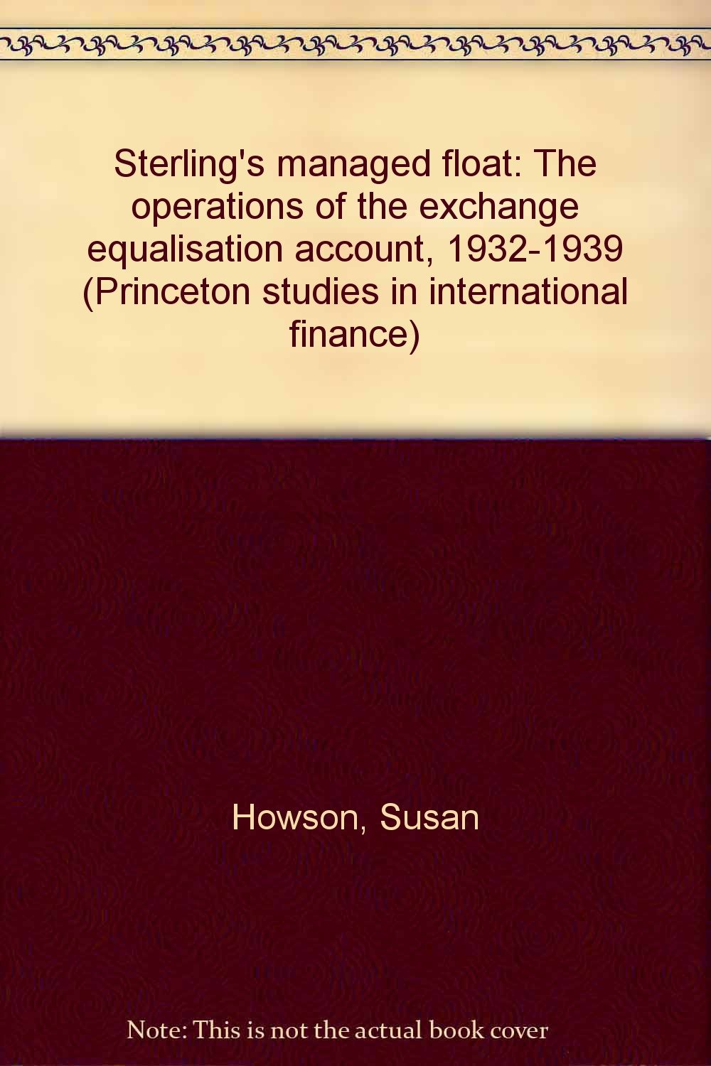 Sterling's Managed Float The Operations of the Exchange Equalisation