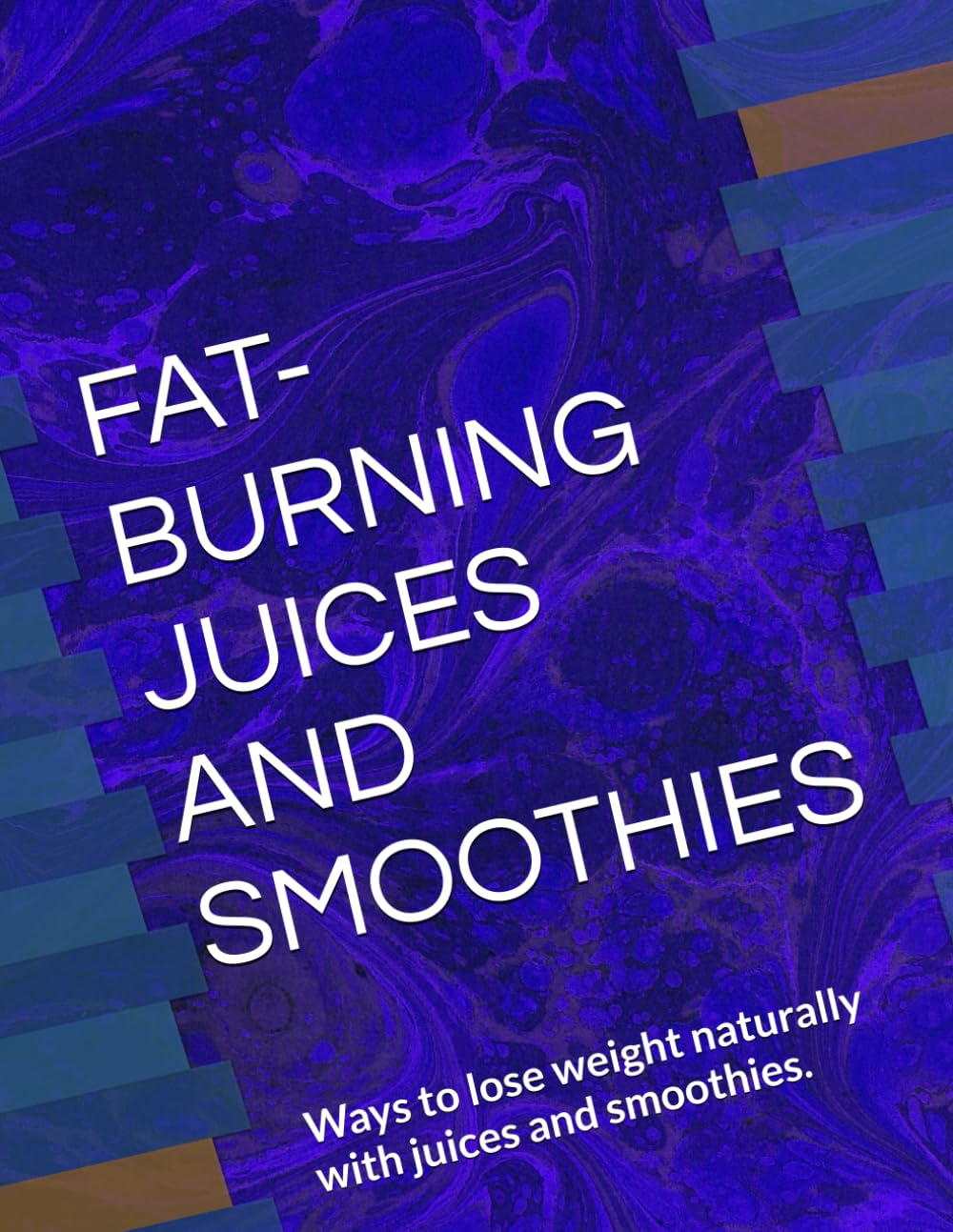 FAT-BURNING JUICES AND SMOOTHIES: Ways to lose weight naturally with juices and smoothies.