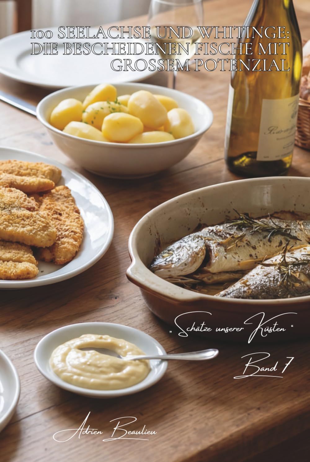 100 seelachse und whitinge: die bescheidenen fische mit großem potenzial: knusprig paniert, in sauce, gefüllt… kleine fische in große gerichte ... „Schätze unserer Küsten“ (8 bücher))
