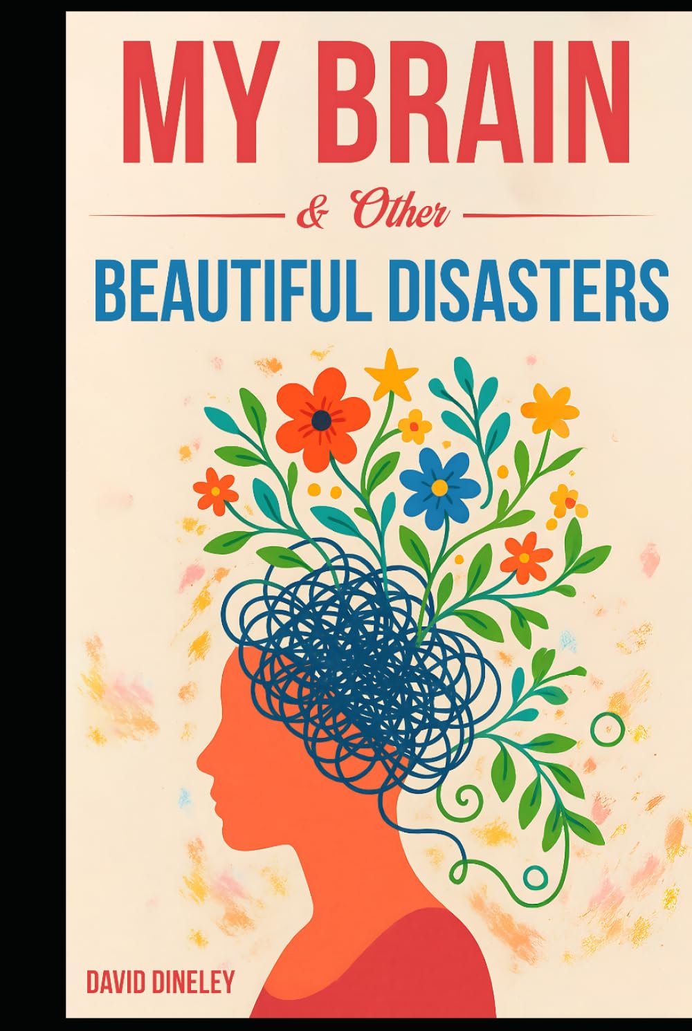 My Brain & Other Beautiful Disasters