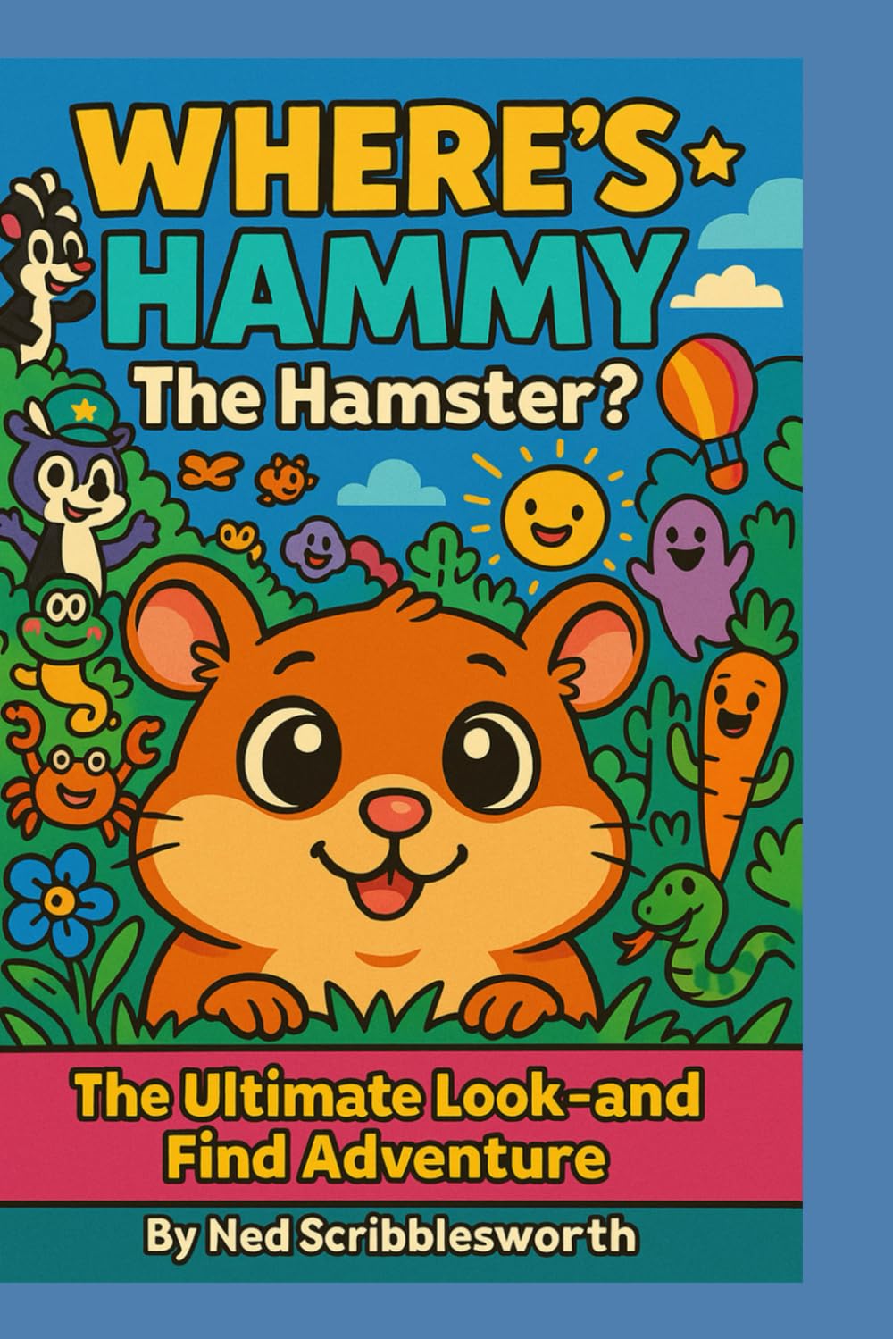 Where's Hammy the Hamster?: A Seek-and-Find Adventure Packed with Laughs, Clues, and Chaos