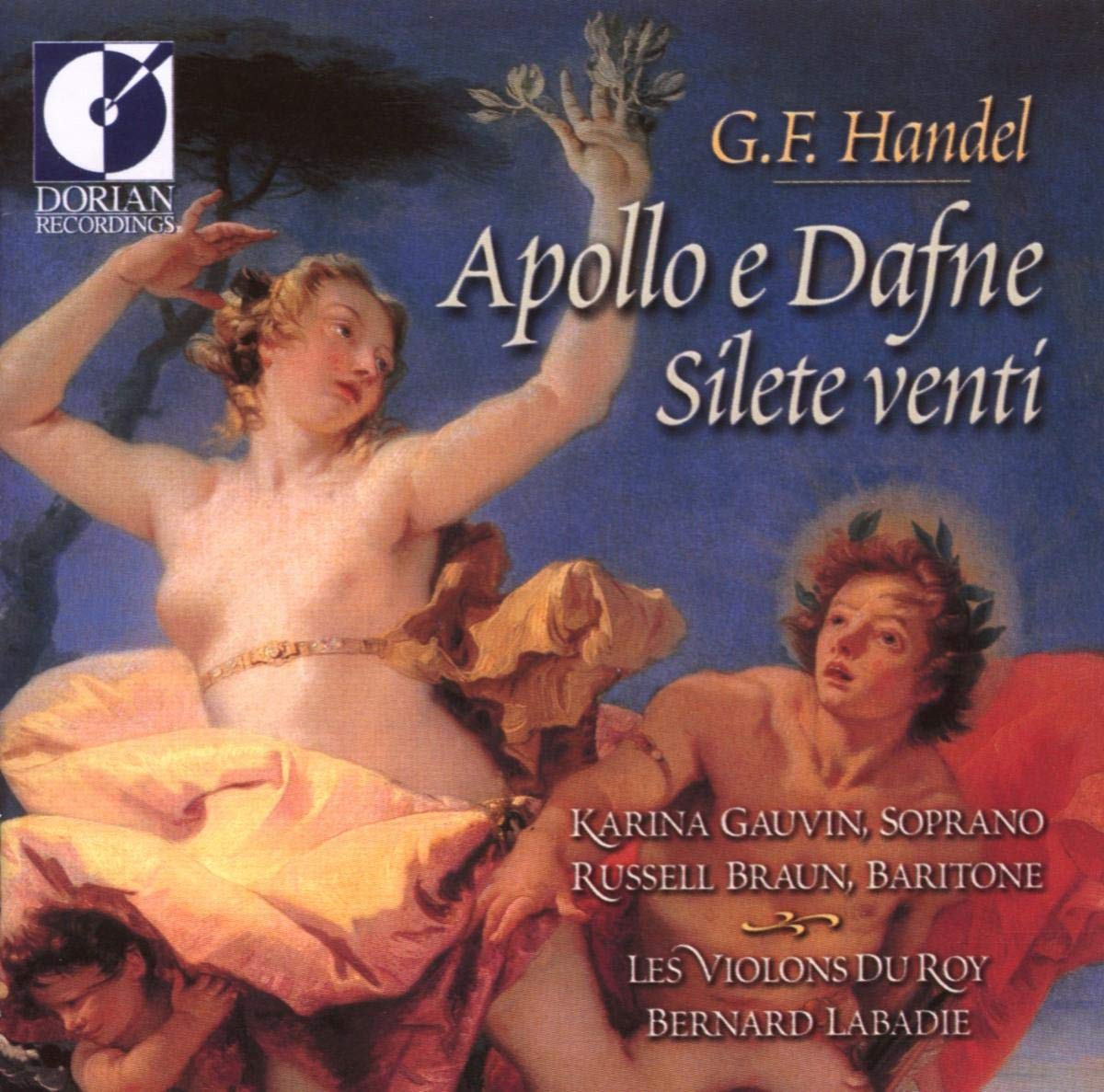 Apollo E Dafne & Silete Venti [Audio CD] Les Lunes du Cousin Jacques; Bernard Labadie; Russell Braun; Les Violons du Roy and Karina Gauvin