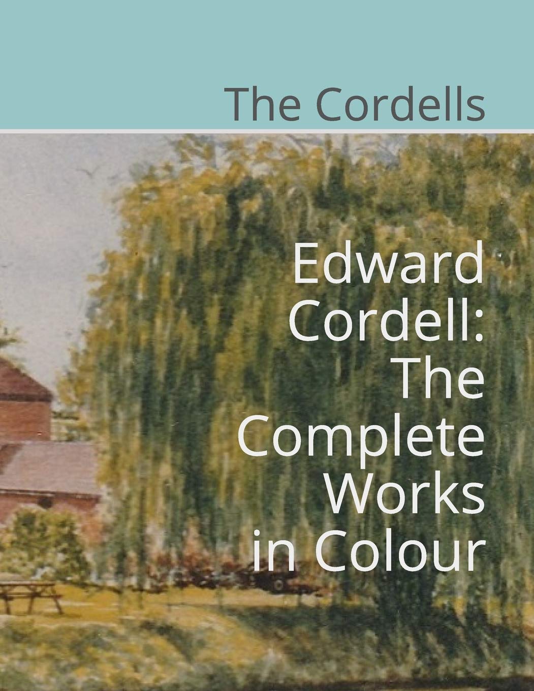 Edward Cordell: The Complete Works in Colour