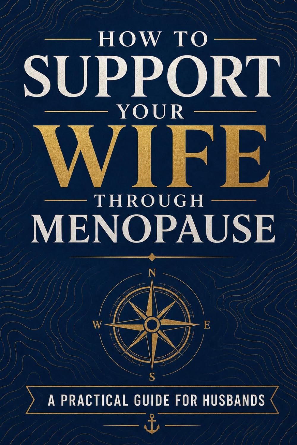 How to Support Your Wife Through Menopause: A Practical Guide for Husbands