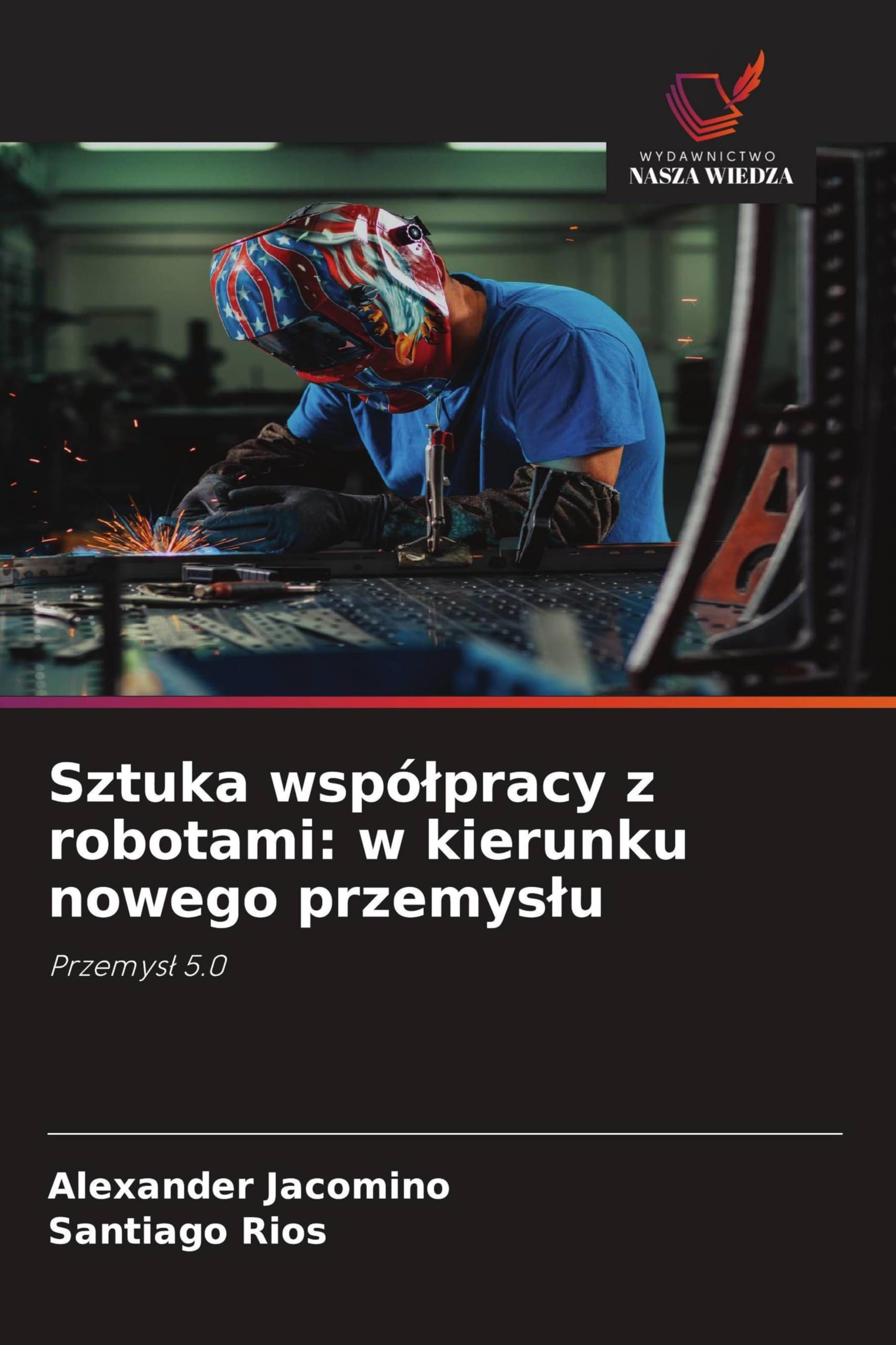 Sztuka wspólpracy z robotami: w kierunku nowego przemyslu