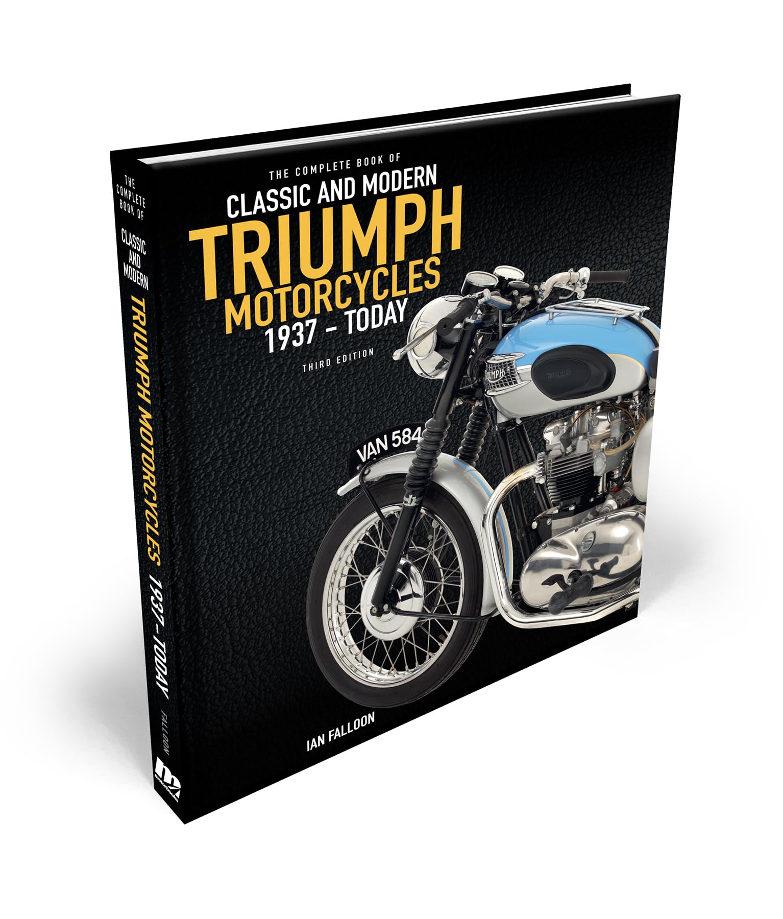 The Complete Book of Classic and Modern Triumph Motorcycles 3rd Edition: 1937 to Today