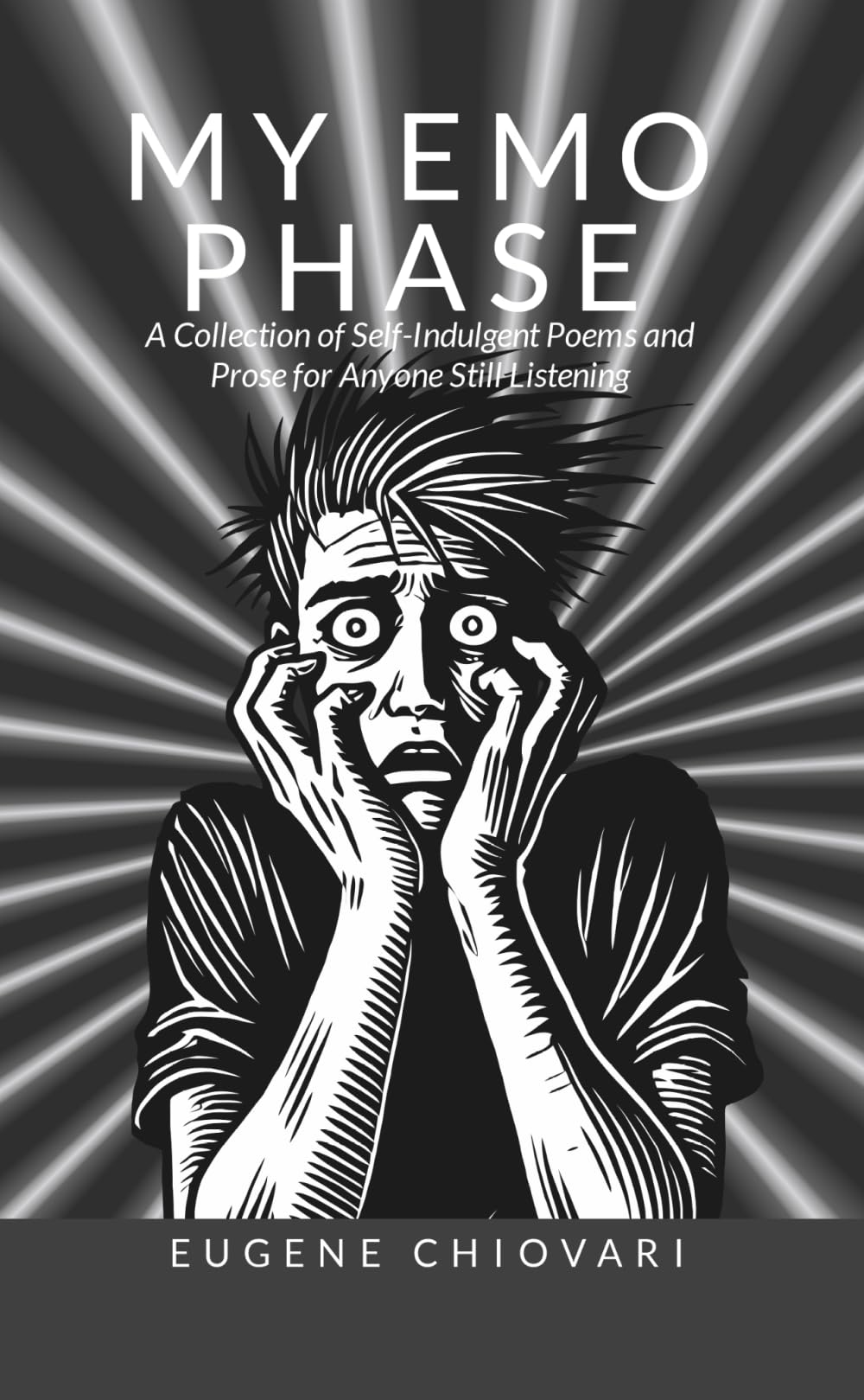 My Emo Phase: A Collection of Self-Indulgent Poems and Prose for Anyone Still Listening
