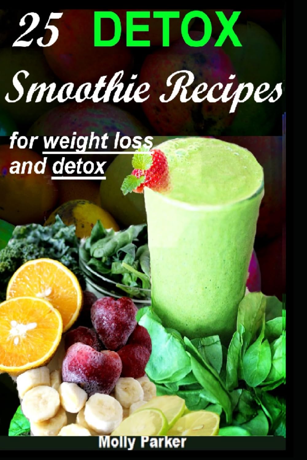 25 DETOX Smoothie Recipes for weight loss and detox