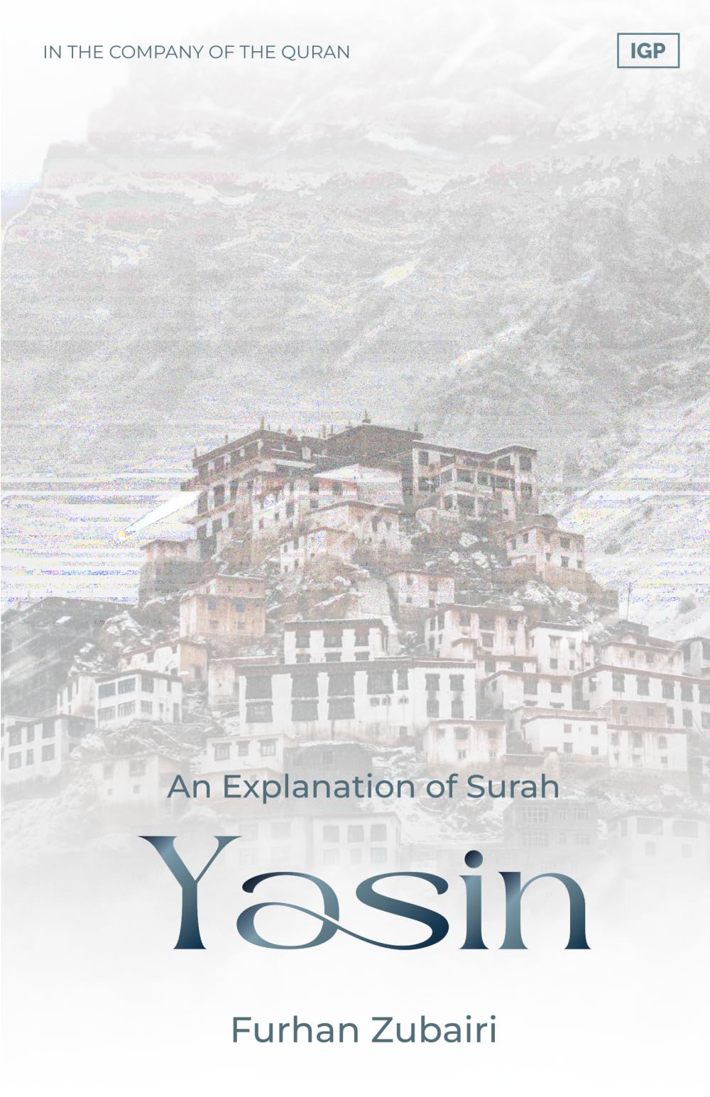 In the Company of the Quran – An Explanation of Surah Ya Sin