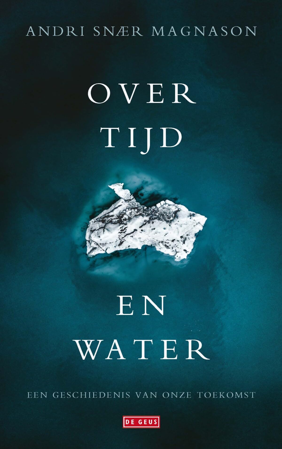 Over tijd en water: een geschiedenis van onze toekomst