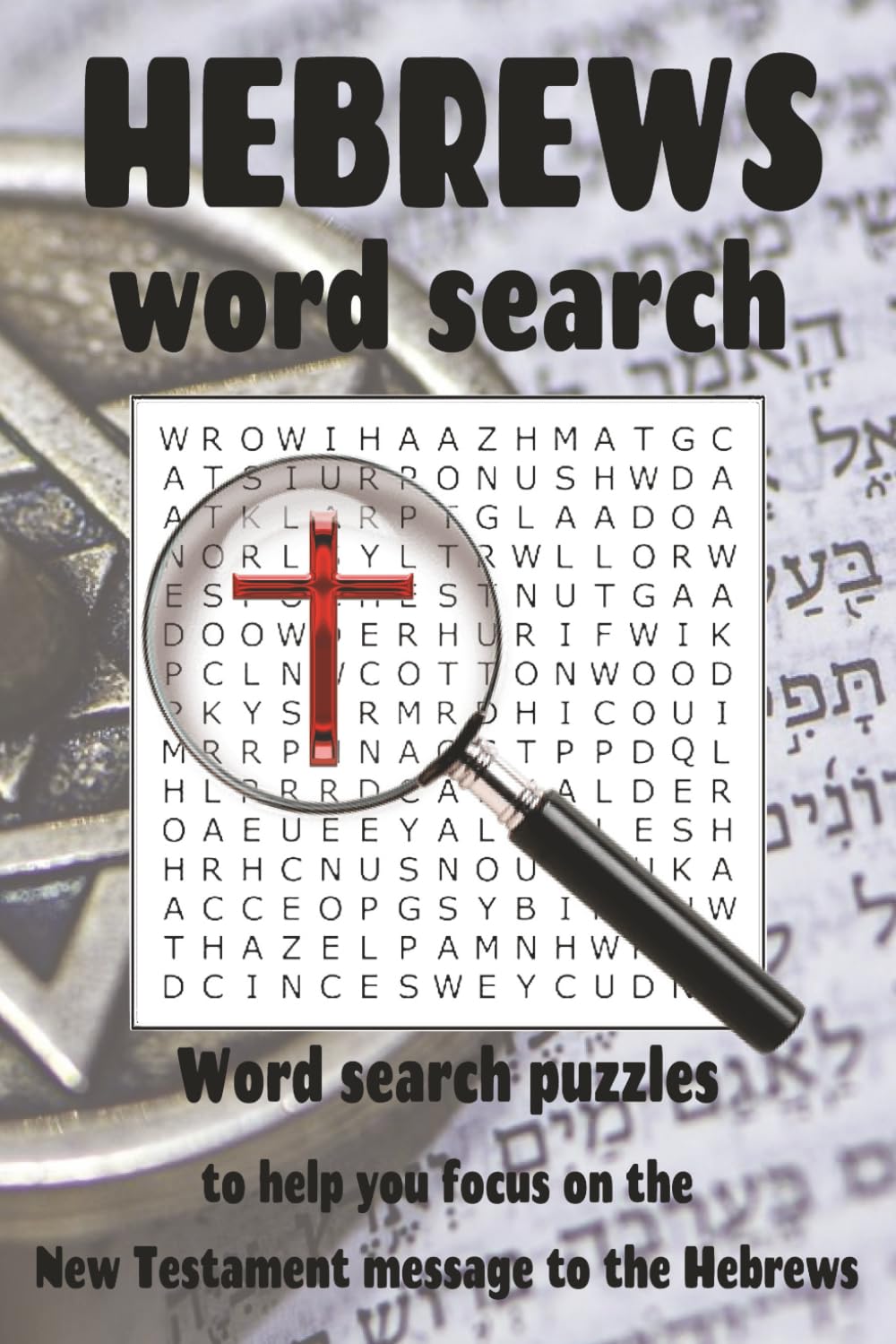 Hebrews Word Search: Word search puzzles, with easy to read print, based on the message to the Hebrews in the New Testament | 6x9 inches, 113 pages | ... and free time (Bible Word Search Books)
