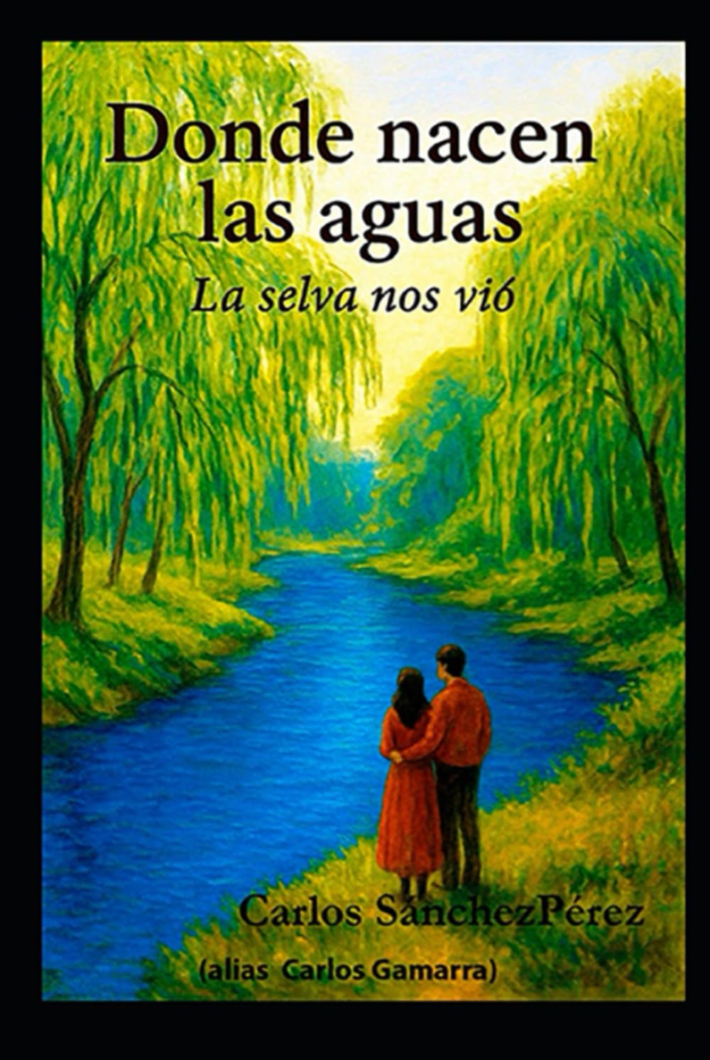 Donde nacen las aguas: La selva nos vio