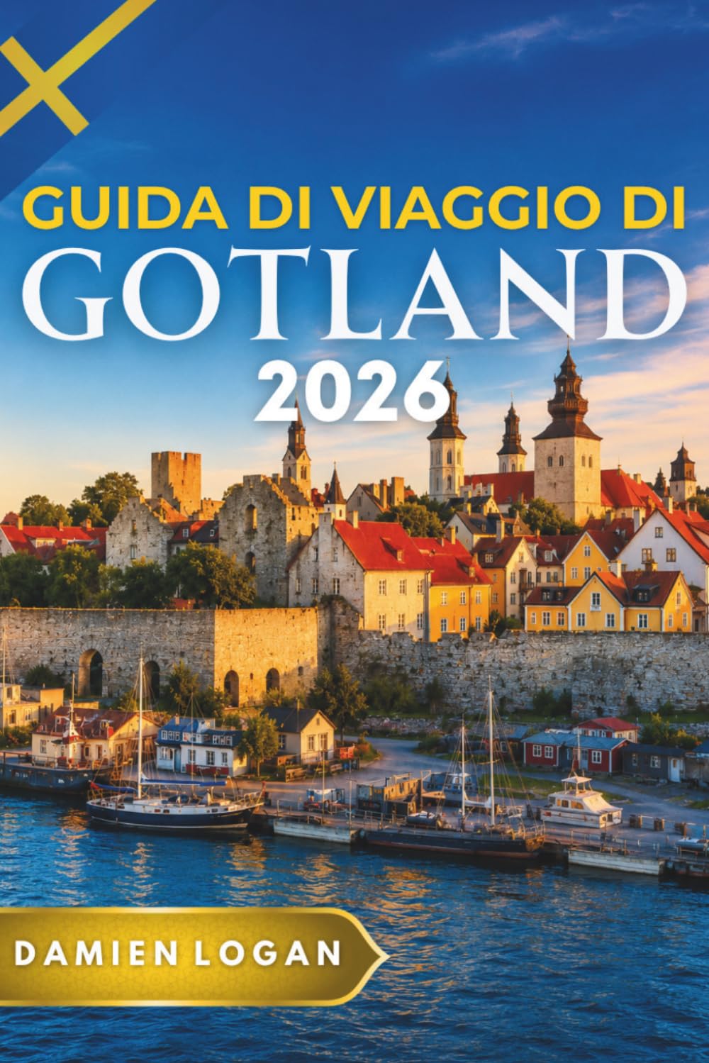GUIDA DI VIAGGIO DI GOTLAND 2026: Strade medievali, coste selvagge, la Svezia nascosta