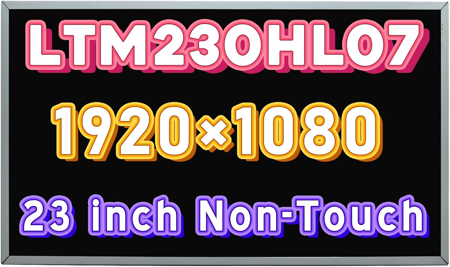 23inch Replacement for LTM230HL07 1920X1080 FHD 60Hz 30Pins 72% NTSC 96% of sRGB LCD LED Display Replacement Panel(Non-Touch)