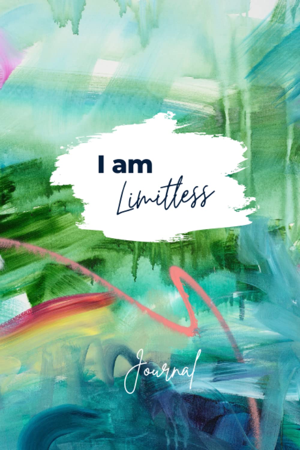 'I am Limitless' Notebook / Journal, Inspirational Quote on Cover: Lined interior with space for date / Perfect for Affirmation / Manifesting my desires (Affirmation Notebooks / Journals)
