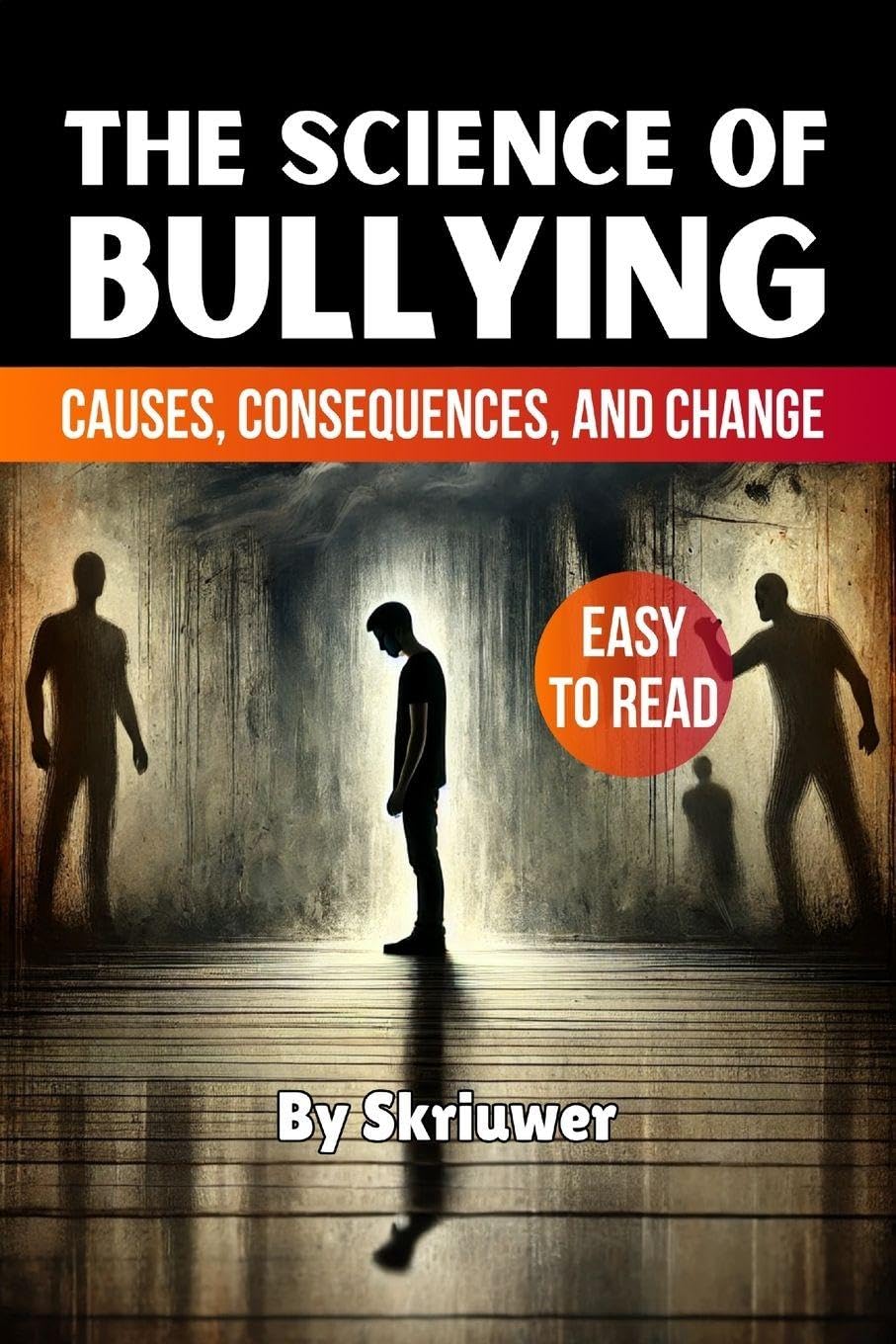 The Science of Bullying: Causes, Consequences, and Change