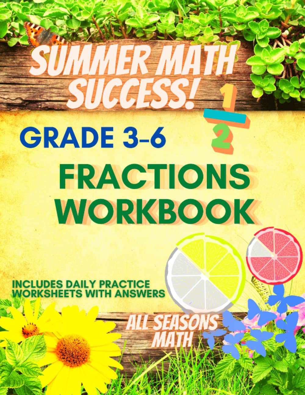 Summer Math Success: Fractions Workbook Grade 3 to Grade 6: Fractions Multi Operations and Word Problems Workbook for Kids with Answers