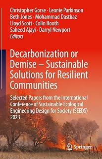 Decarbonization or Demise – Sustainable Solutions for Resilient Communities: Selected Papers from the International Conference of Sustainable Ecological Engineering Design for Society (SEEDS) 2023