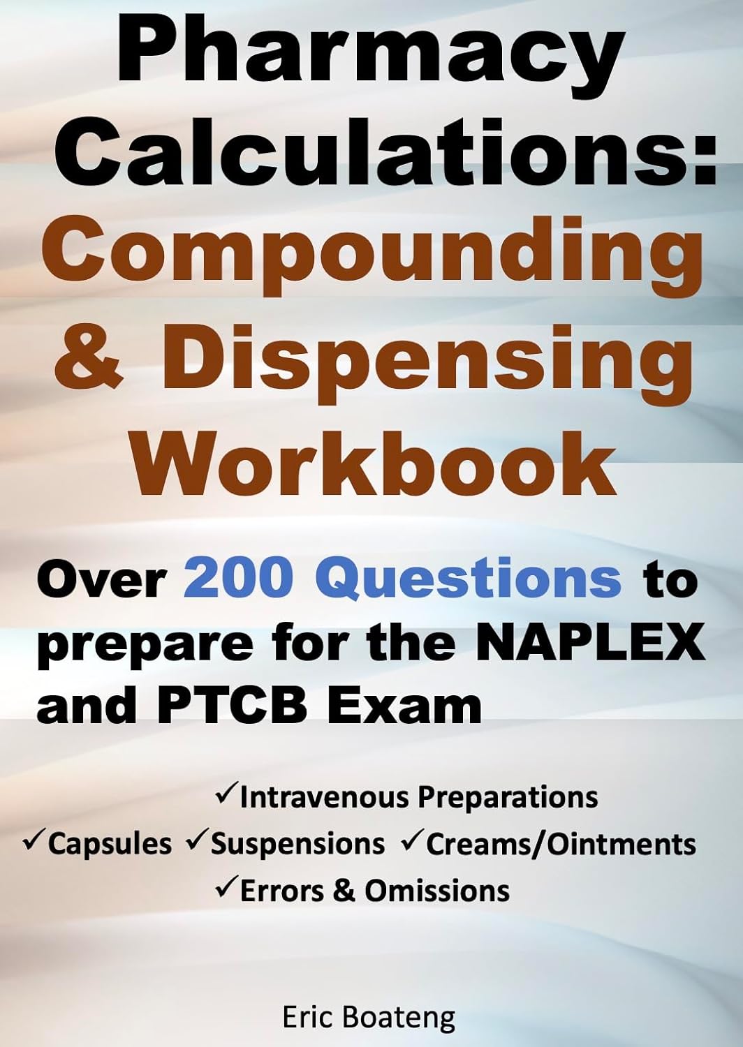 Pharmacy Calculations Compounding and Dispensing Over 200 Questions